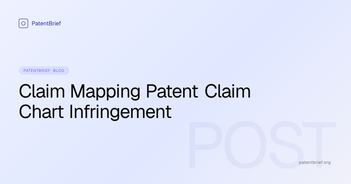 Claim Mapping — How to Build a Patent Claim Chart for Infringement or ...