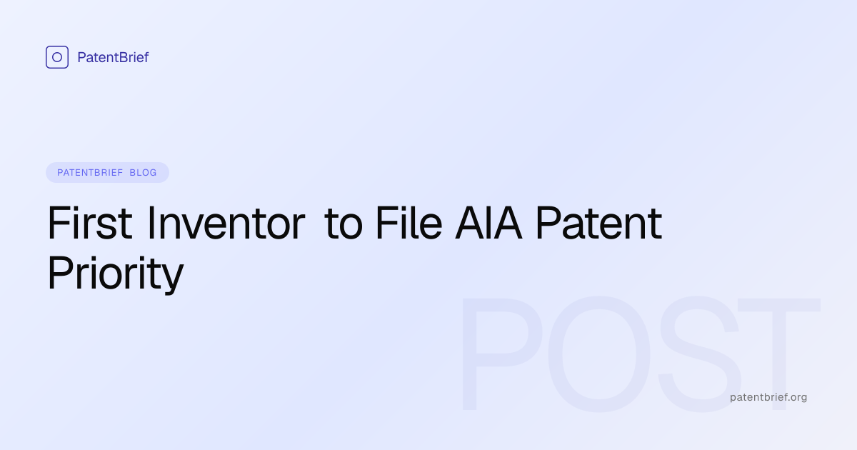 First Inventor to File — AIA Patent System and Priority Rules | PatentBrief