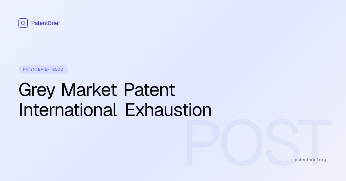 Grey Market Patents — International Exhaustion and Parallel Imports ...