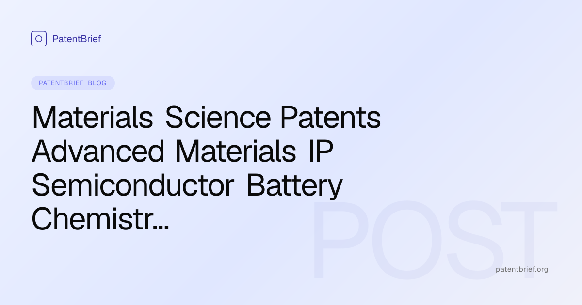 Materials Science Patents — Advanced Materials IP, Semiconductor ...